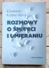 Elizabeth Kubler-Ross - Rozmowy o śmierci i umieraniu  - okładka